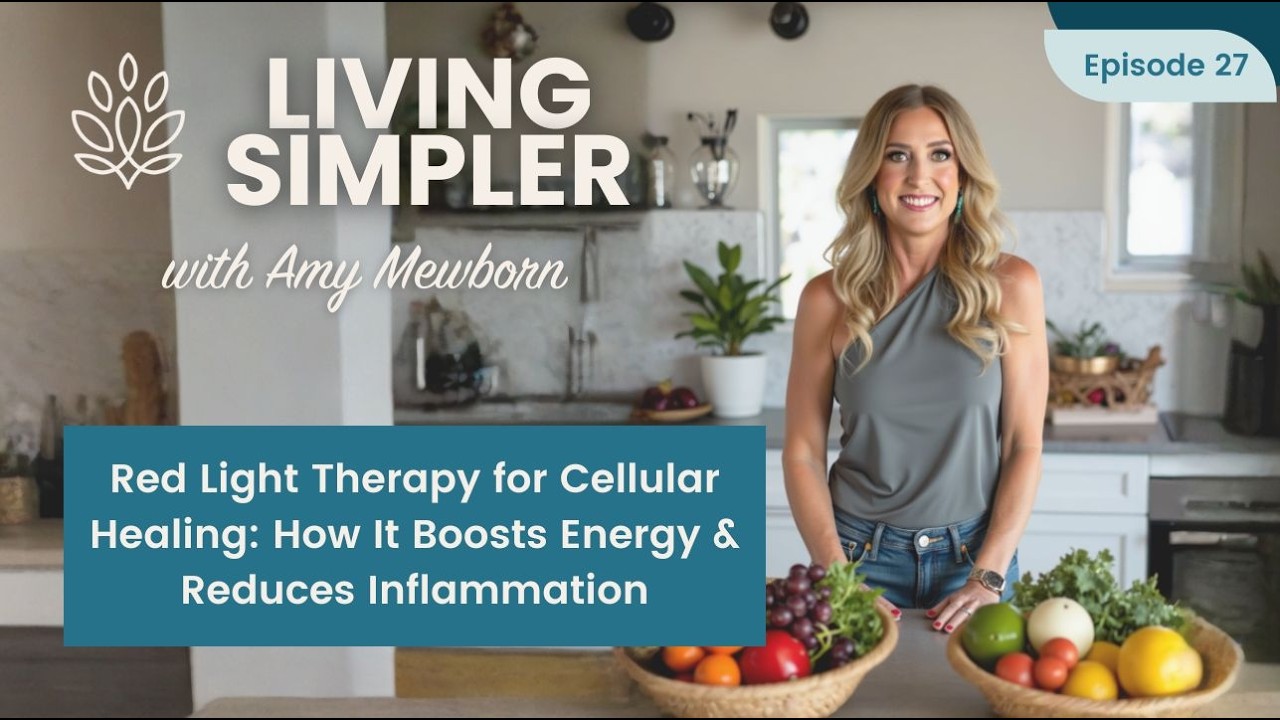 Red Light Therapy for Cellular Healing: How It Boosts Energy & Reduces Inflammation | Living Simpler