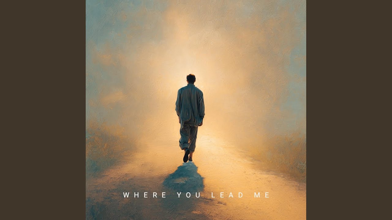 Where You Lead Me