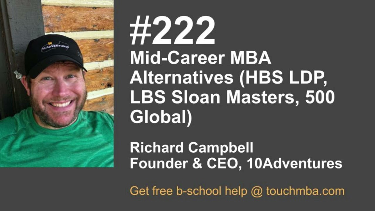 Mid-Career MBA Alternatives (HBS LDP, LBS Sloan Masters, 500 Global)