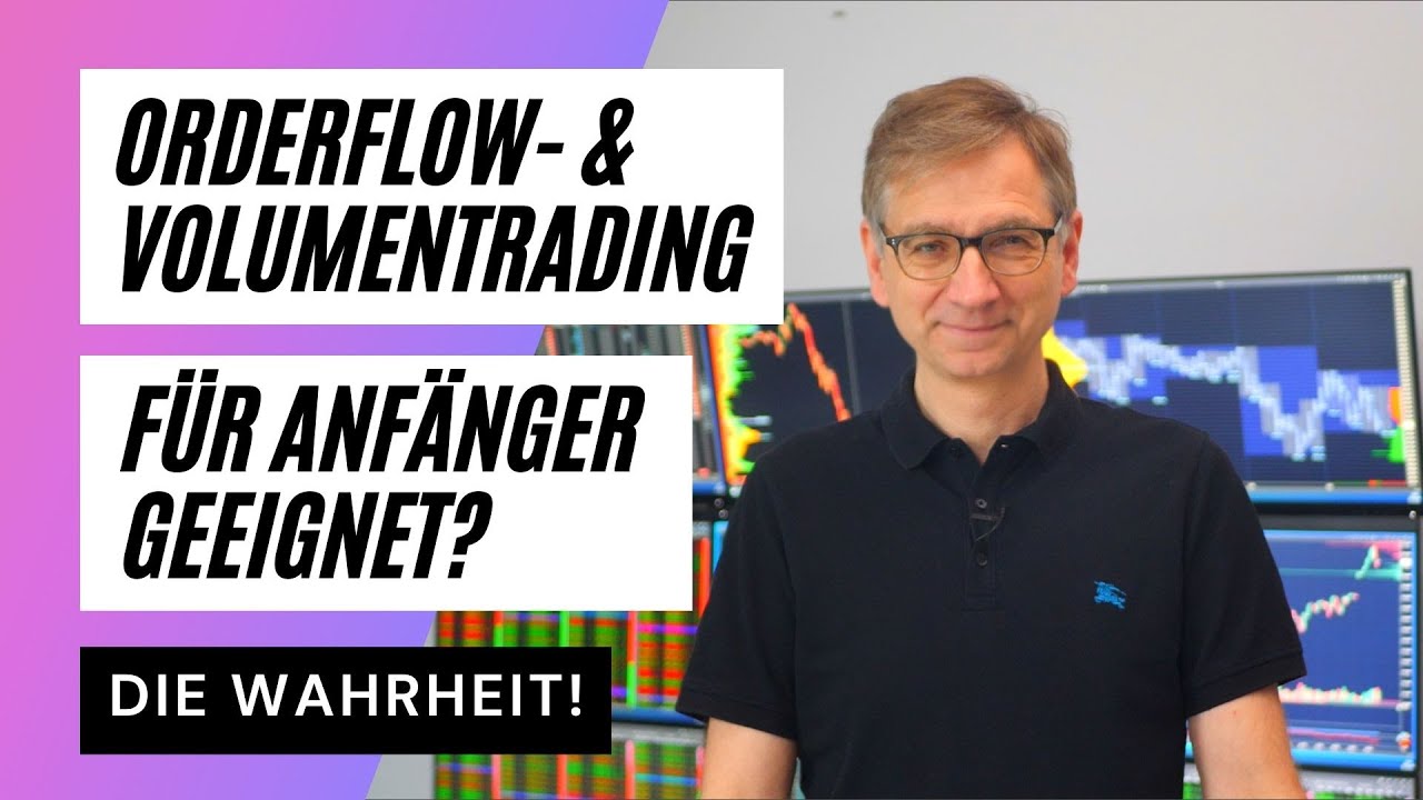 Volumen-Trading & Orderflow-Trading - Die Wahrheit für Einsteiger und Anfänger an der Börse
