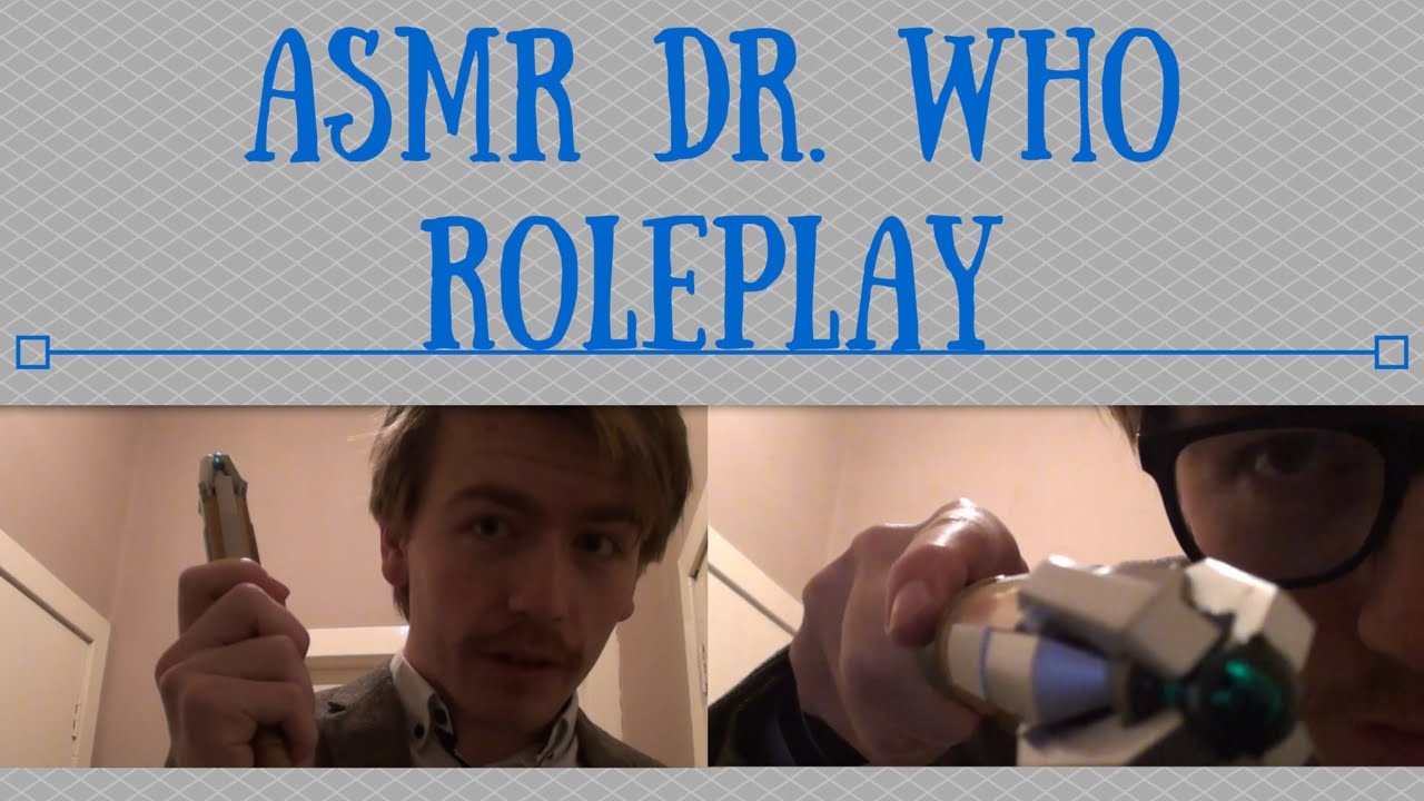 ASMR Dr. Who Roleplay
