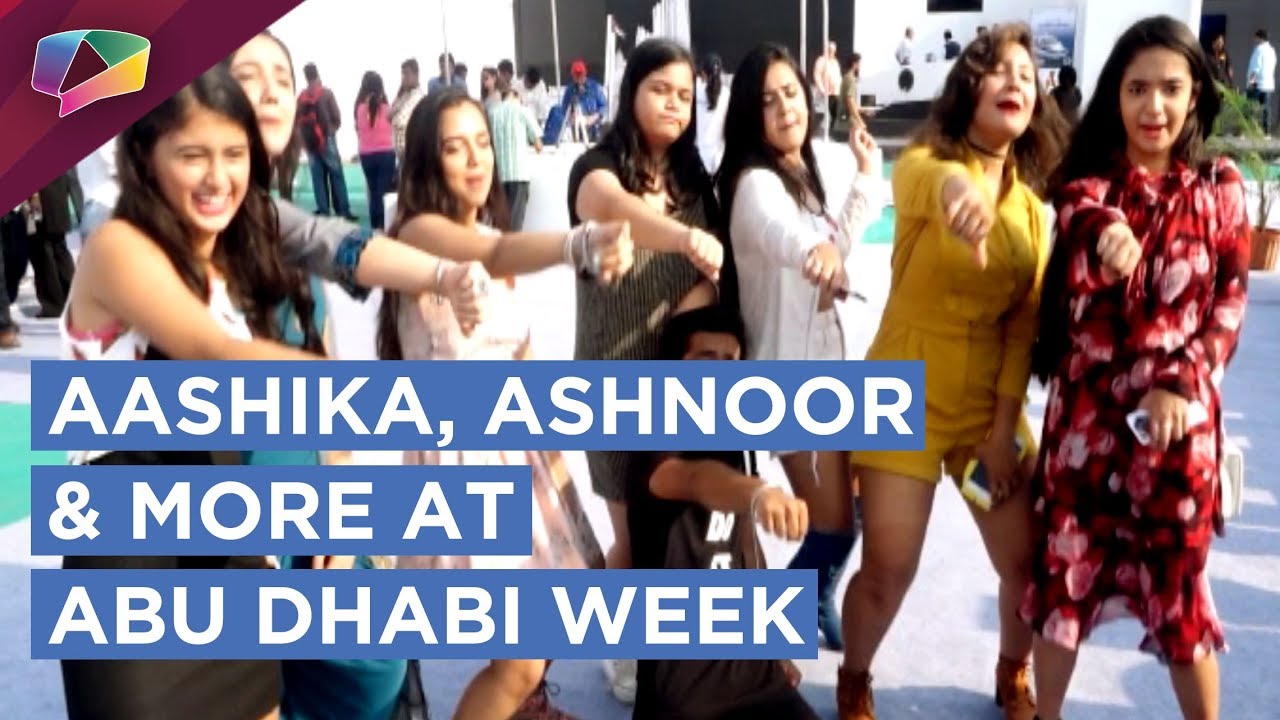 Aashika, Ashnoor, Bhavesh And More At The Abu Dhabi Week | Event | Fun And More