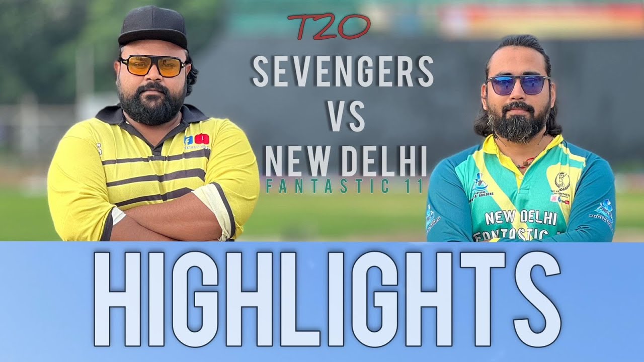 New Delhi Fantastic 11 VS SEVENGERS | T20 MATCH | HIGHLIGHTS | #sevengerscricket