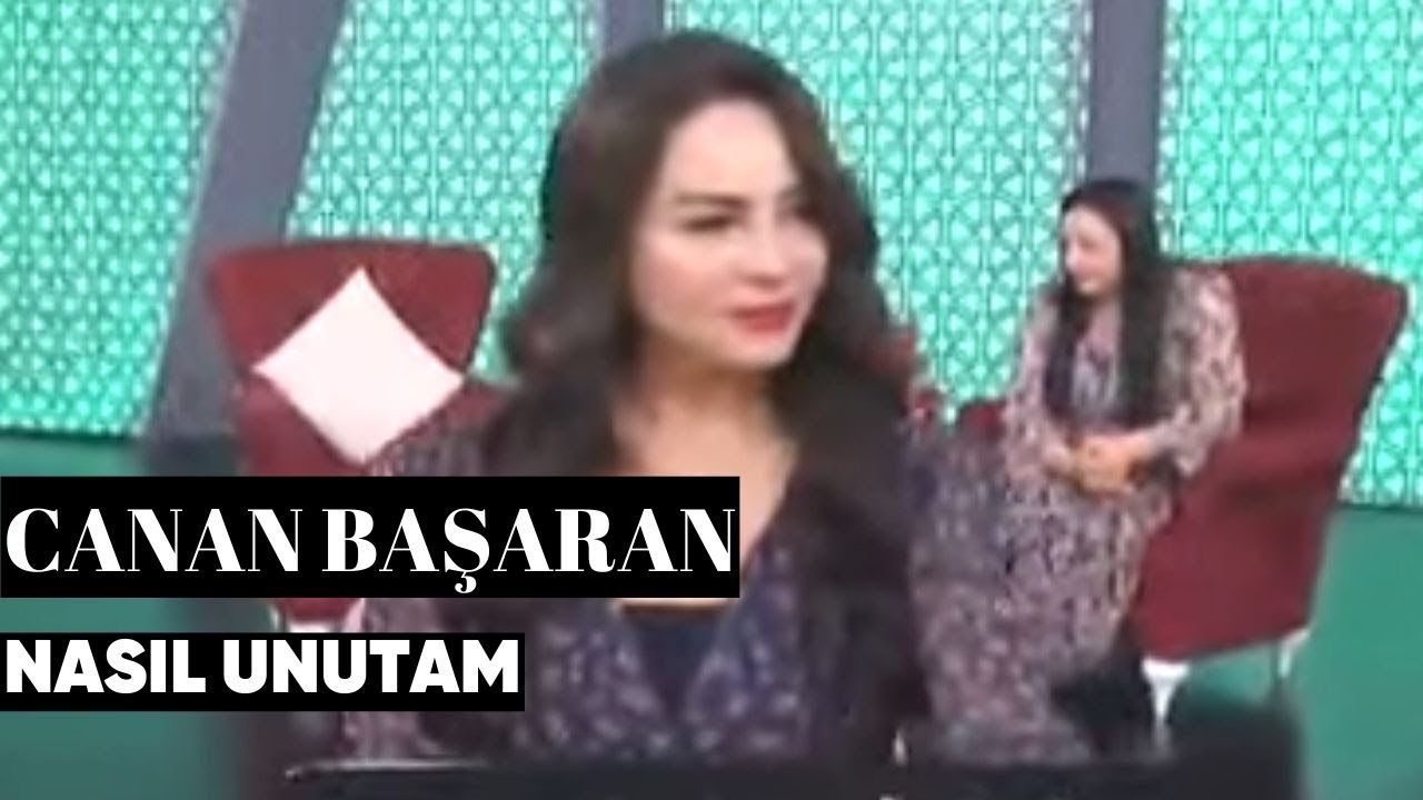 Canan Başaran - Nasıl Unutam (Canlı Performans)