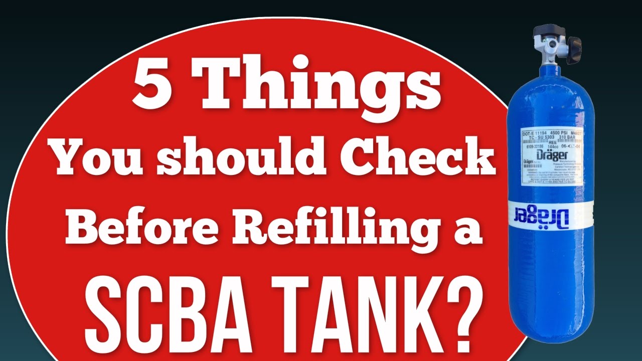 5 Things to check before refilling SCBA tanks, cylinders, and bottles