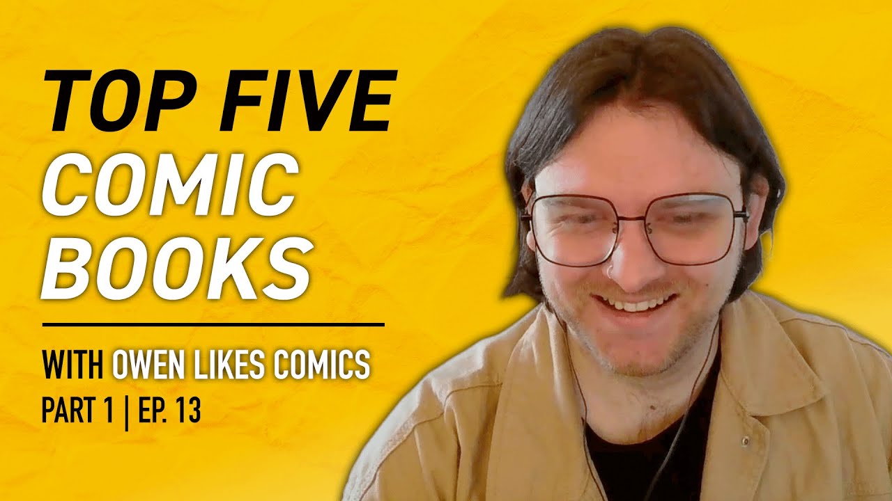 Top 5 Comic Books (ft. OWEN LIKES COMICS) | Part 1/2