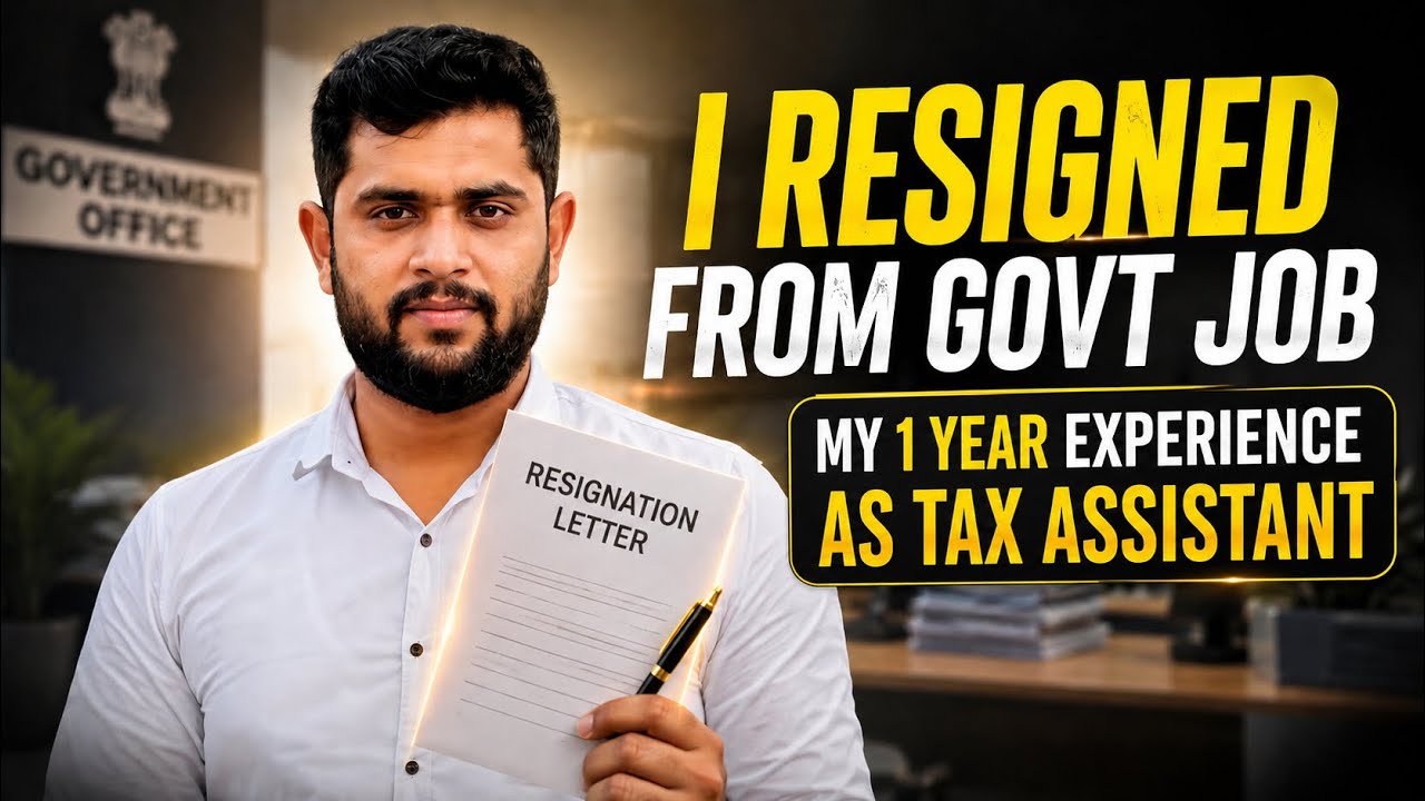 I Resigned from my first government job | My one year experience as Tax Assistant 