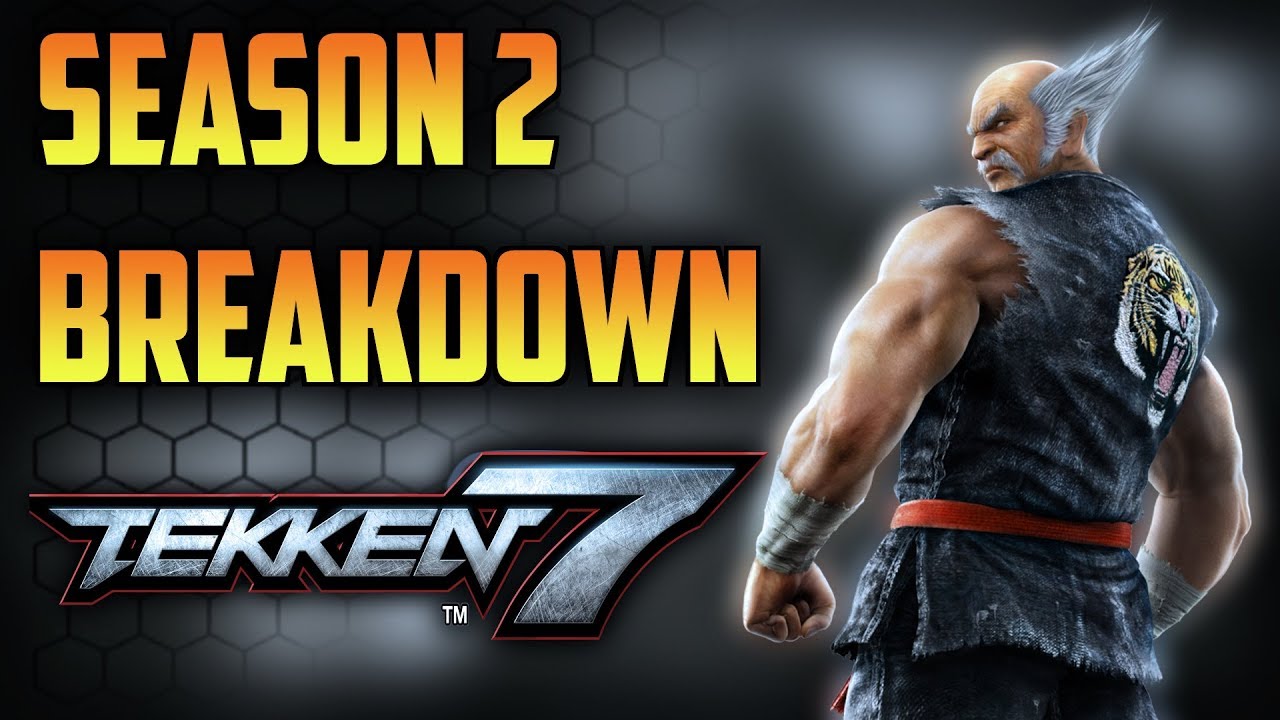 T7 SEASON 2 HEIHACHI BREAKDOWN
