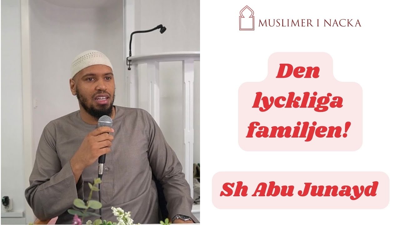 Den lyckliga familjen | Shaykh Abu Junayd