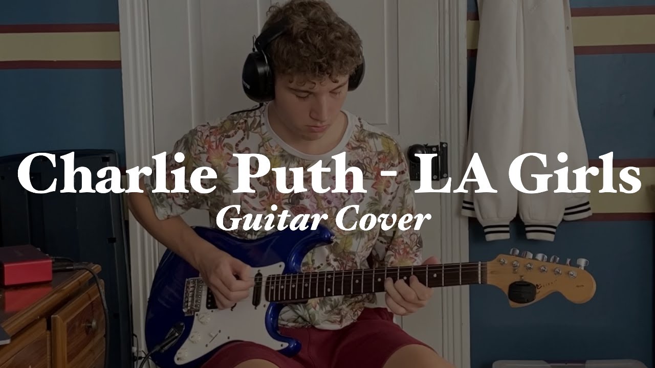Charlie Puth - LA Girls (Guitar Cover)