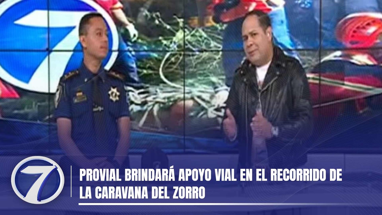 PROVIAL brindará apoyo vial en el recorrido de la Caravana del Zorro