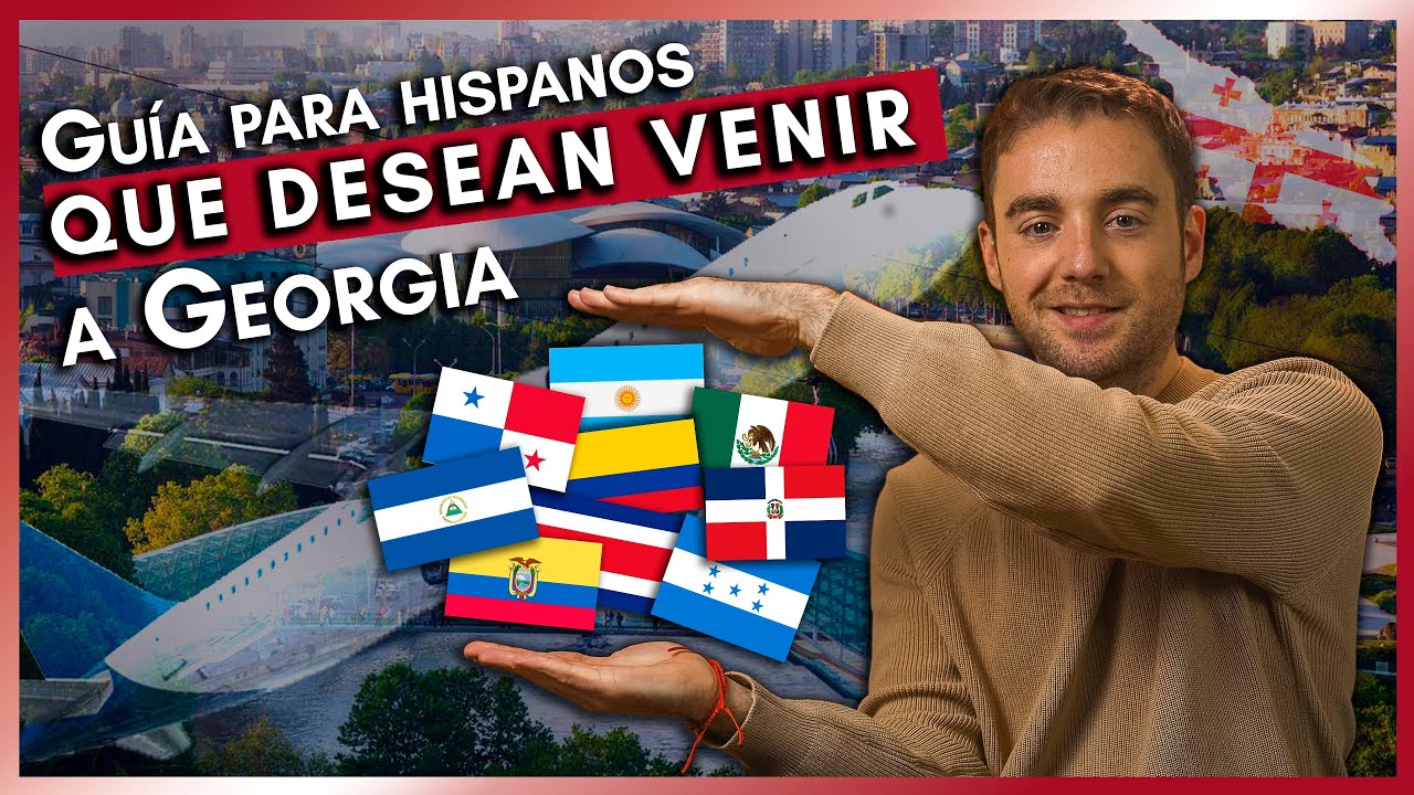 Inmigración y Visas - Guía definitiva para hispanohablantes que desean venir a Georgia 🇬🇪