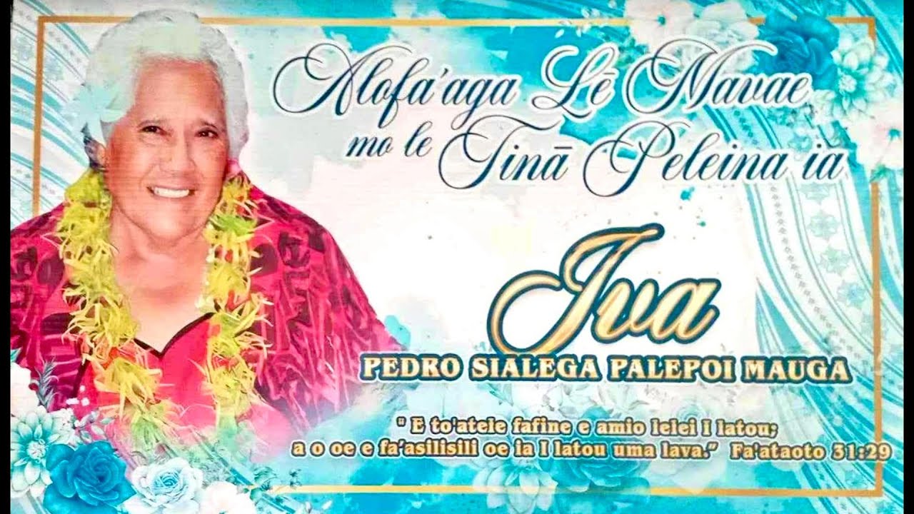 MRS IVA PEDRO SIALEGA PALEPOI MAUGA'S CELEBRATION OF LIFE