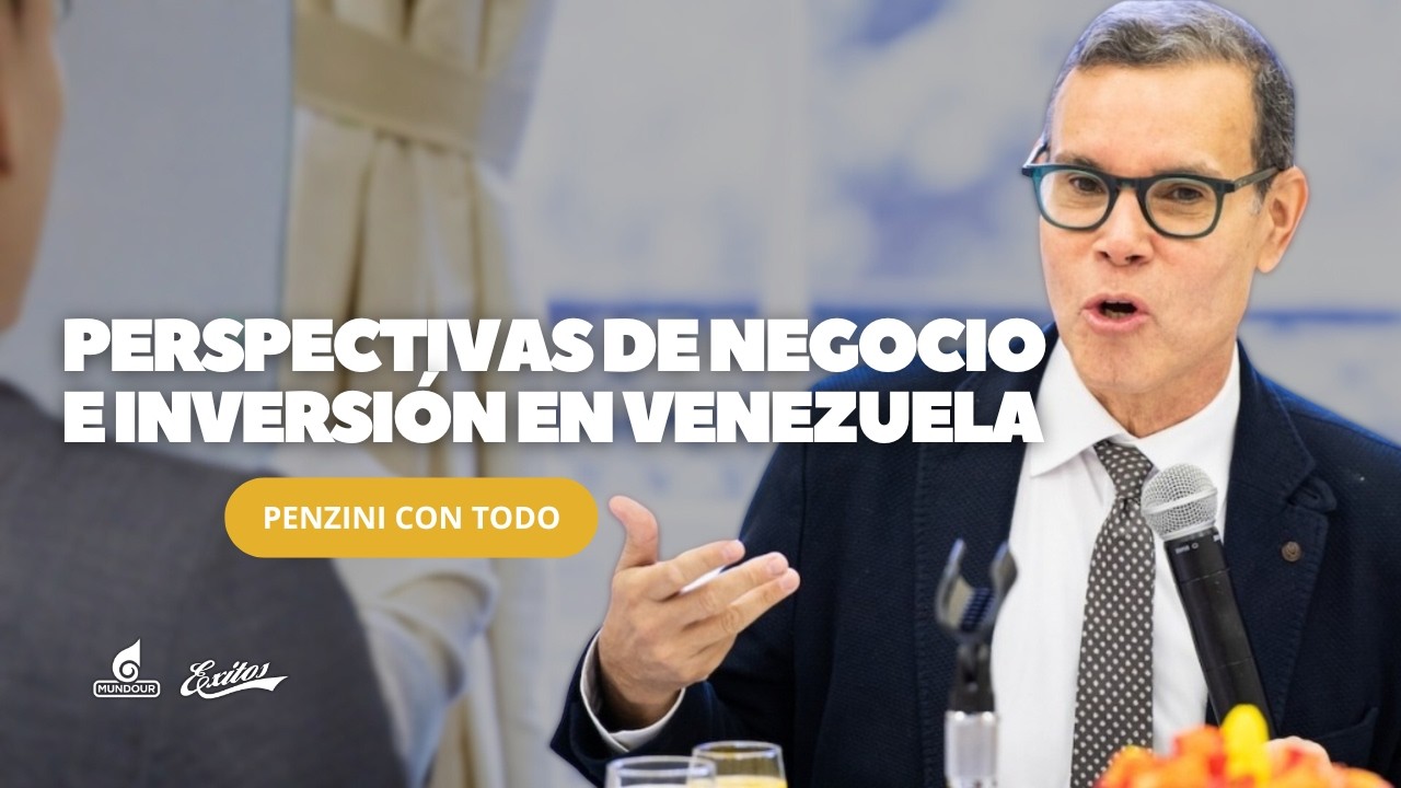 Perspectivas económicas y negocios en Venezuela con Luis Vicente León