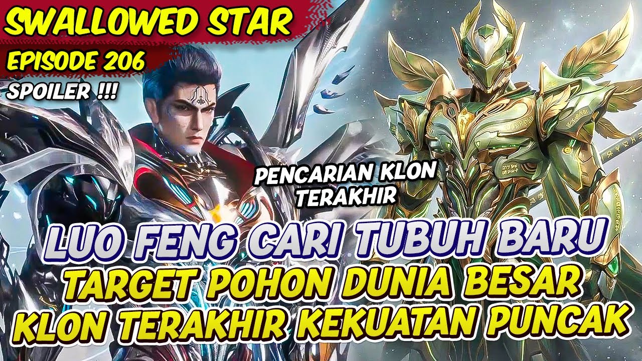 LUO FENG TUBUH KLON TERAKHIR MENGINCAR POHON DUNIA | SWALLOWED STAR | EPS 206
