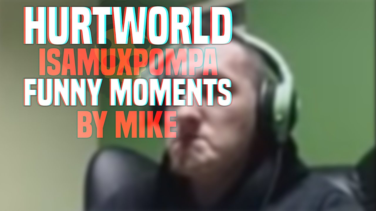 Hurtworld IsAmUxPompa Funny Moments By Mike