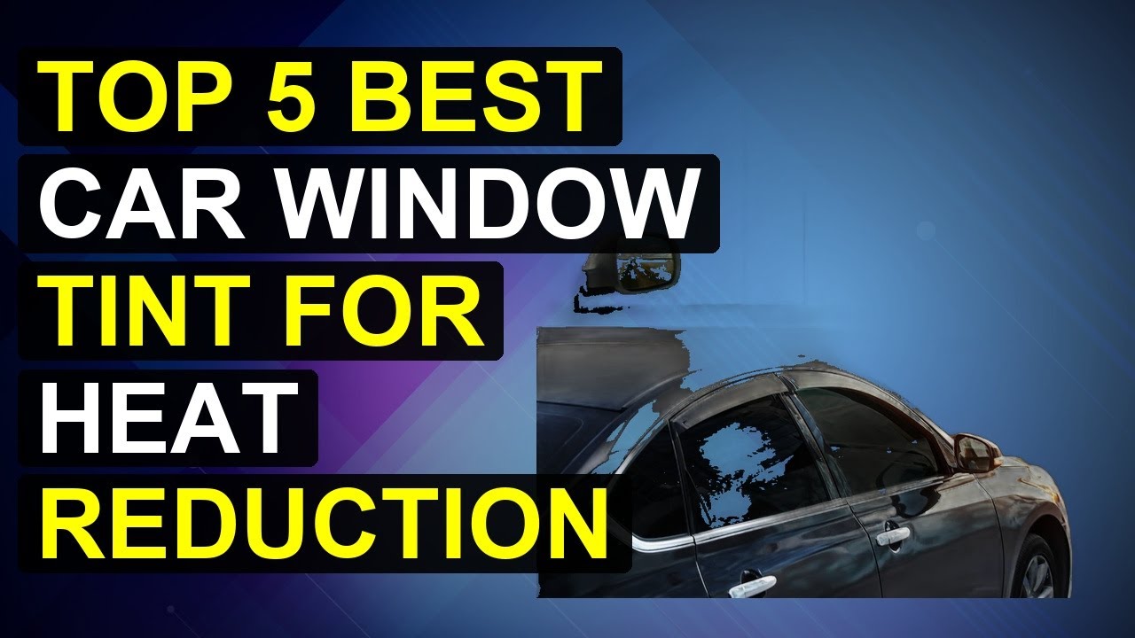 Top 5 Best Car Window Tint for Heat Reduction 2026 (Ceramic, UV & IR Blocking)