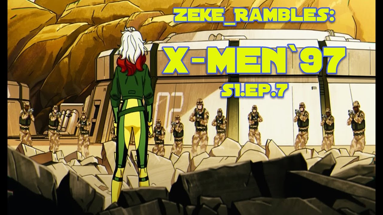 X-MEN`97 S1.EP.7 | Zeke_Rambles (Review)