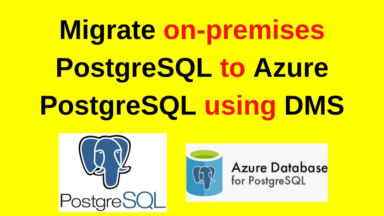 110.PostgreSQL DBA: Migrate on-premises PostgreSQL databases to Azure PostgreSQL using DMS | 2024