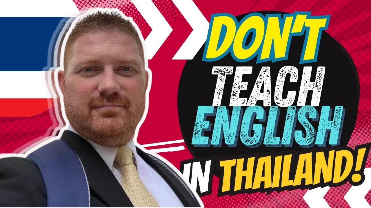 Don’t Teach English in Thailand!