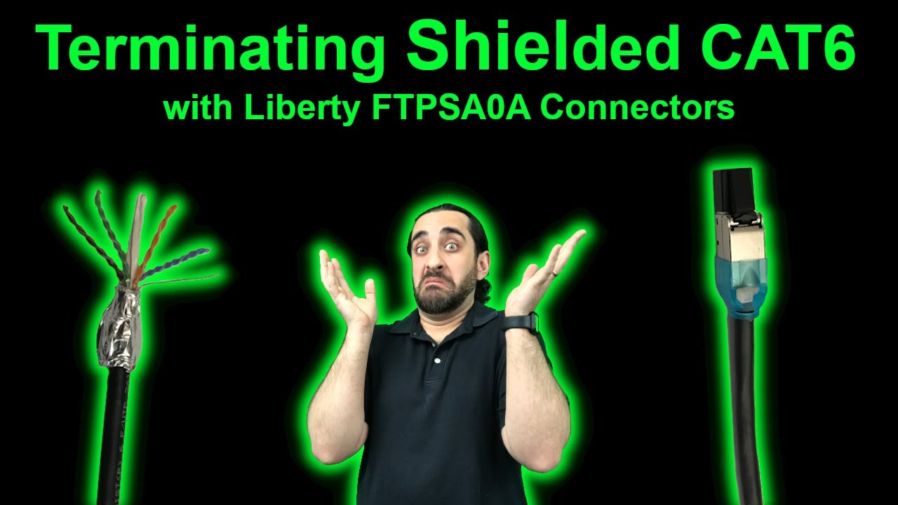 Shielded CAT6 Termination - Liberty FTPSA0A Connectors