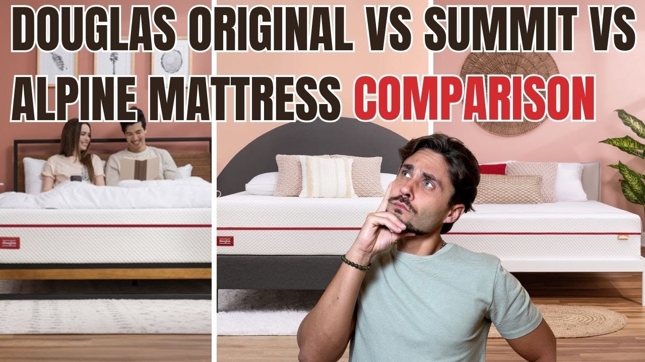 Douglas Original vs Summit vs Alpine: Which Douglas Mattress is Best?