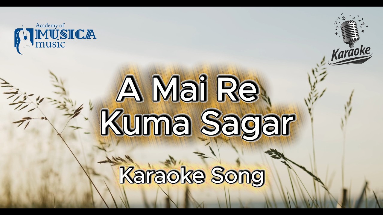 A Mai Re I Kuma Sagar I Karaoke Song