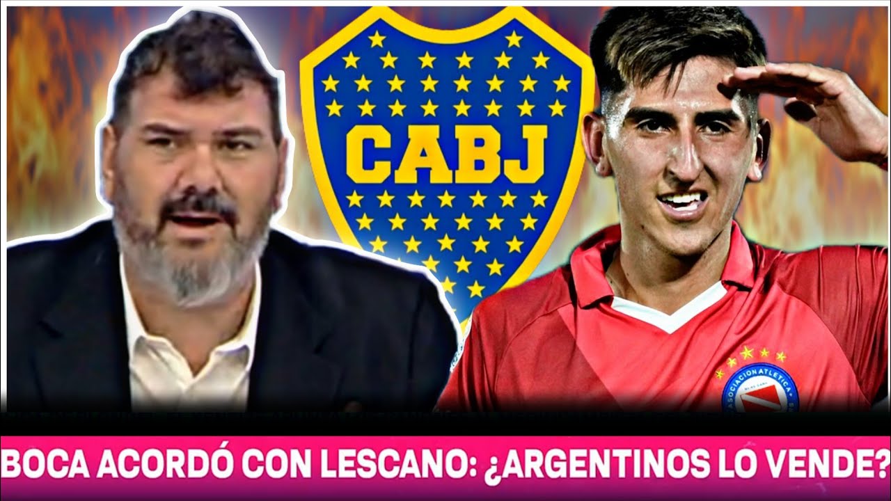 Acuerdo Total entre Boca y Lescano 💥 ¿Lo vende Argentinos? Información del Xeneize 🔵🟡🔵