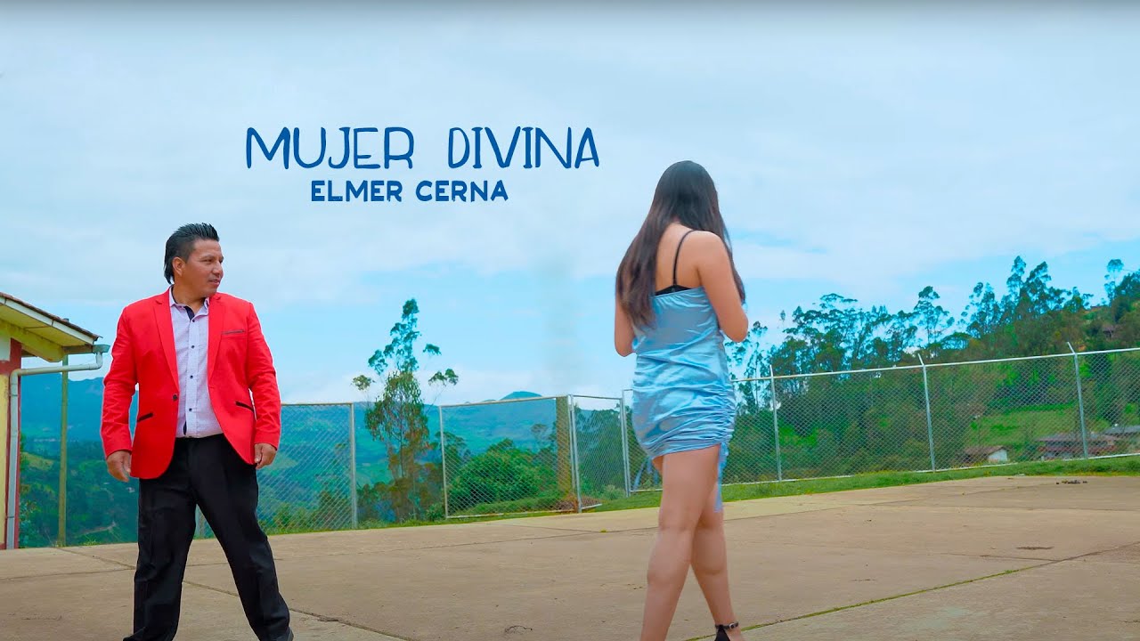 Elmer Cerna El Travieso -  Mujer divina  - Video OFICIAL 2022 UHD4K