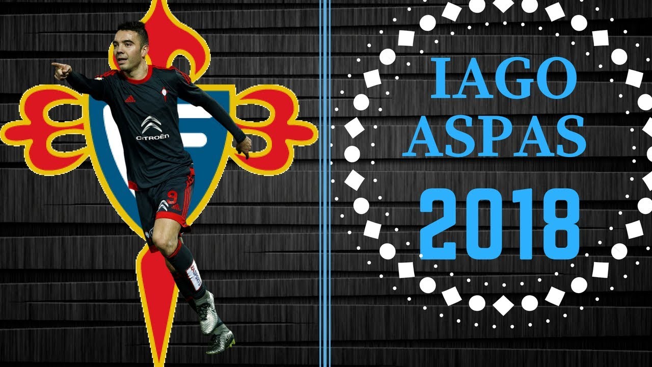 IAGO ASPAS SKILLS & GOALS 2018 / CELTA DE VIGO / WELCOME TO ATLETICO DE MADRID ?