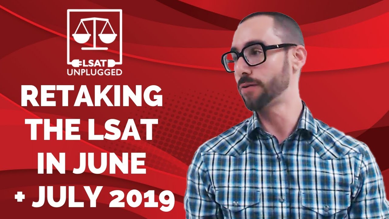 Retaking the LSAT in June and July 2019