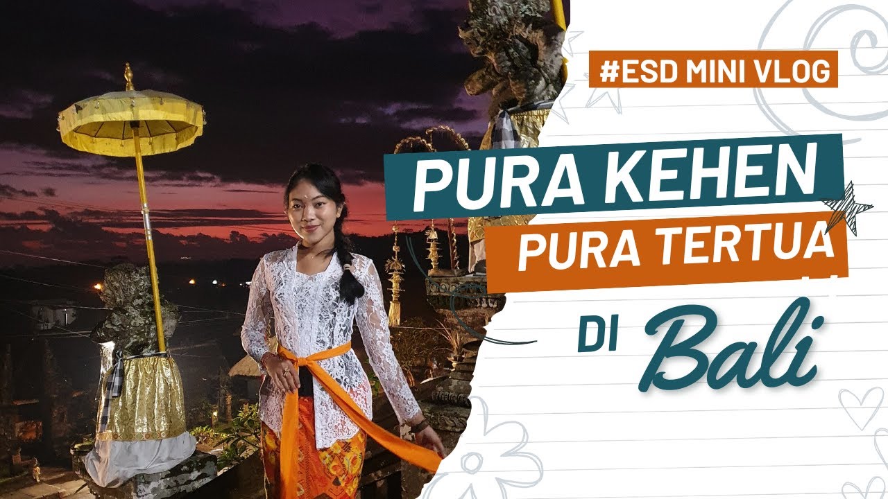SEJARAH PURA KEHEN BANGLI BALI | PURA TERTUA DI BALI