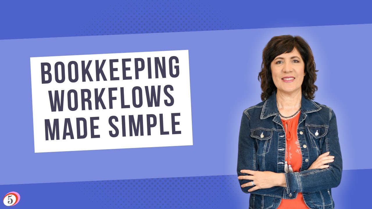 Bookkeeping Workflows Every Virtual Bookkeeper Needs [Webinar Recording]