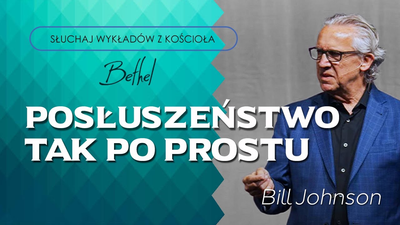Posłuszeństwo, tak po prostu- Bill Johnson