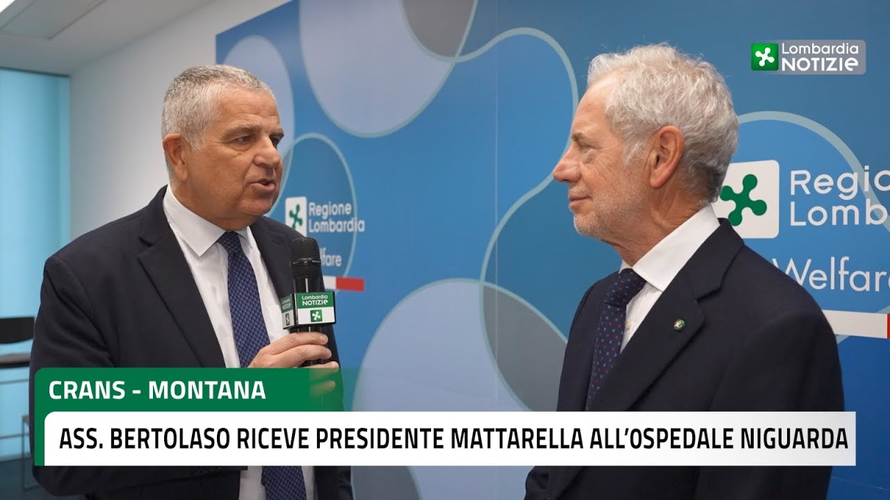 Crans – Montana: assessore Bertolaso riceve Presidente Mattarella all’Ospedale Niguarda