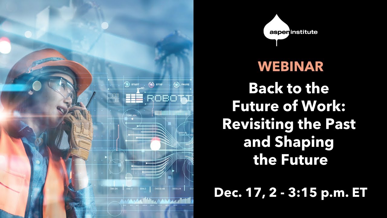 Back to the Future of Work: Revisiting the Past and Shaping the Future