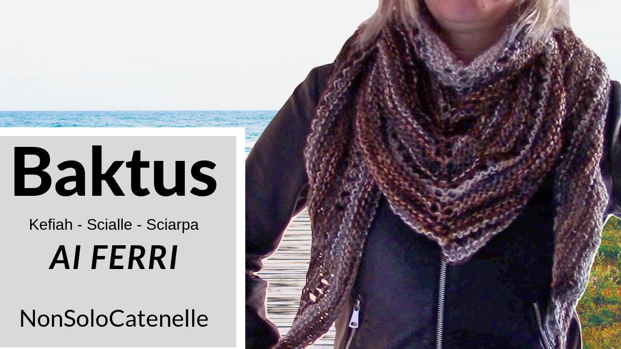 Kefiah Scialle Baktus ai ferri semplice da lavorare ma di effetto