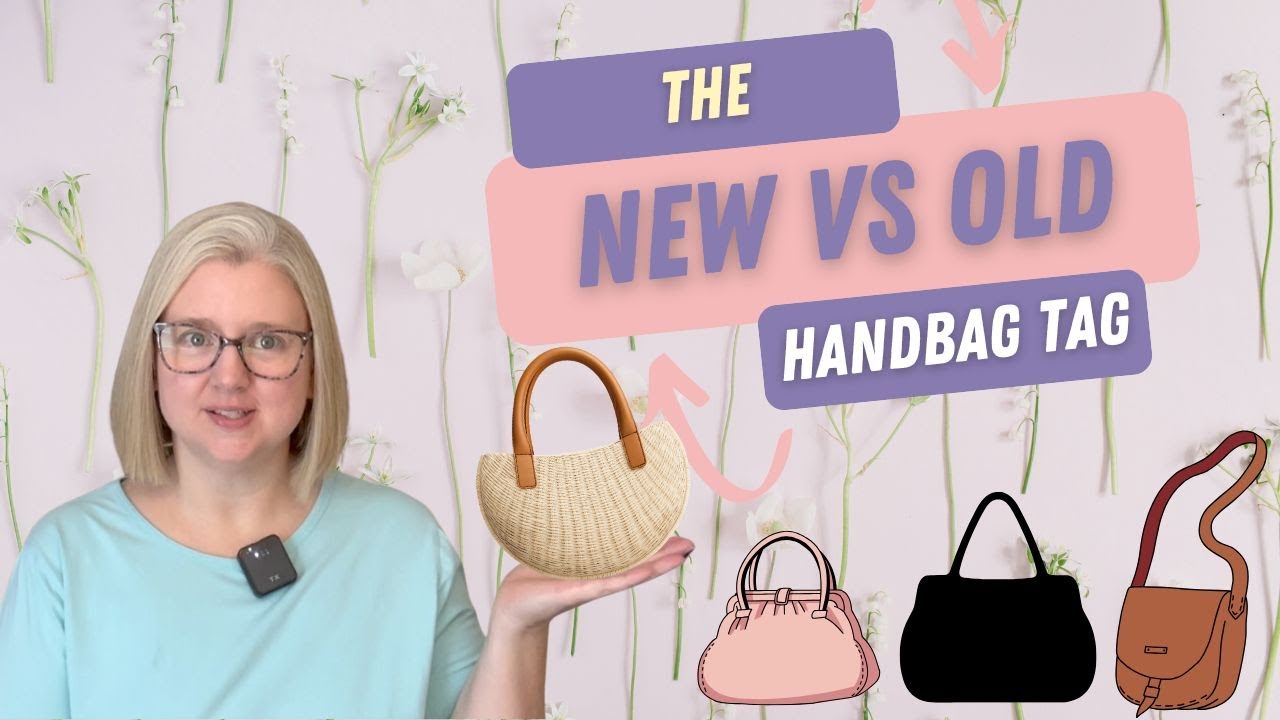 The New vs. Old Handbag Tag - Handbag Collection 