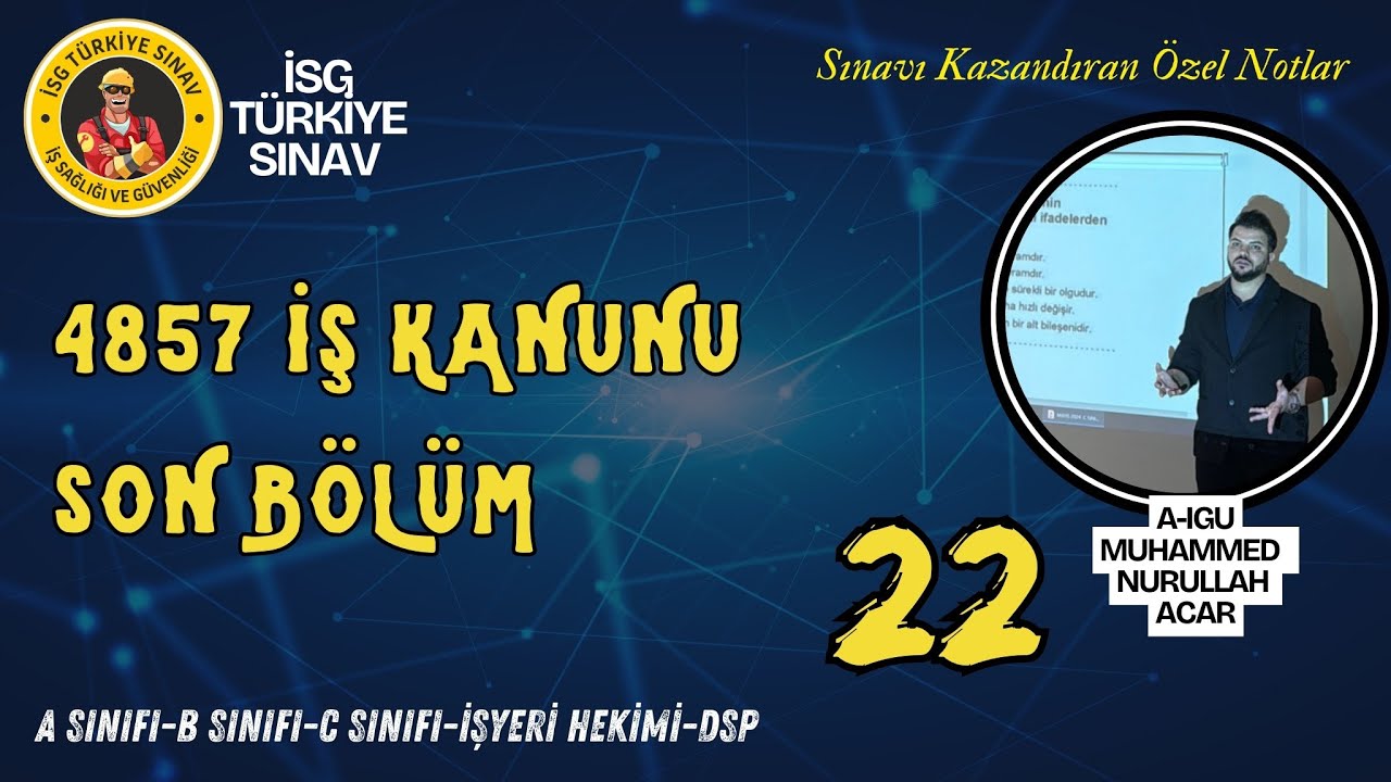 22. Konu - 4857 İş Kanunu Son Bölüm - 2026 isg ders notları