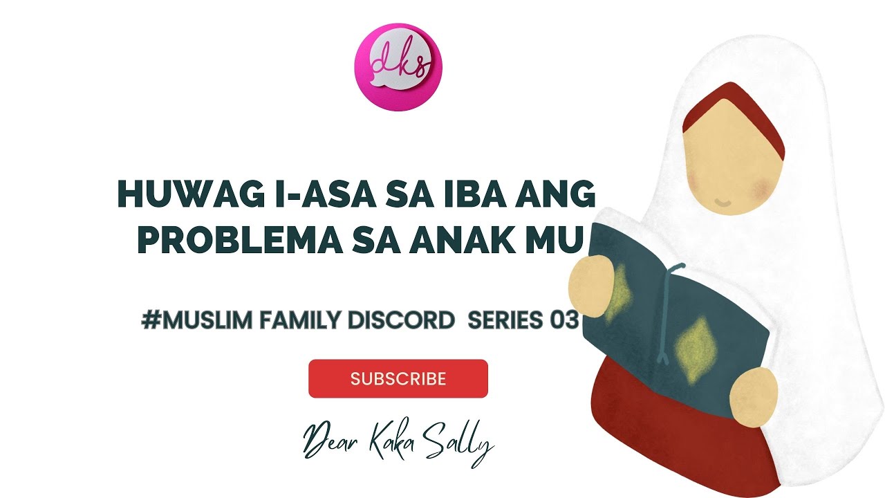 Huwag iasa sa iba ang problema sa anak mu