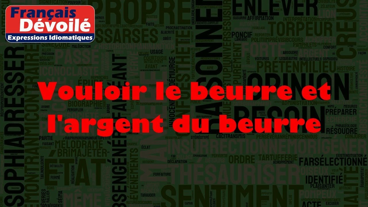 Vouloir le beurre et l'argent du beurre