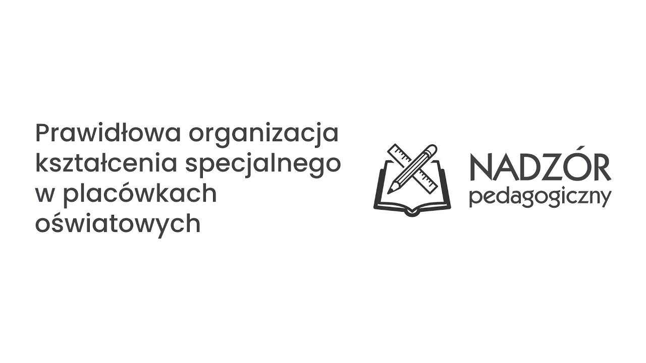 Prawidłowa organizacja kształcenia specjalnego w plac&oacute;wkach oświatowych