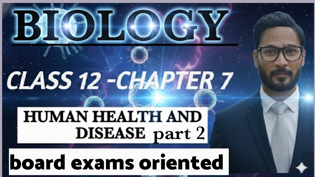 HUMAN HEALTH AND DISEASE- BIOLOGY -CLASS 12 #board exams special #ncert biology 