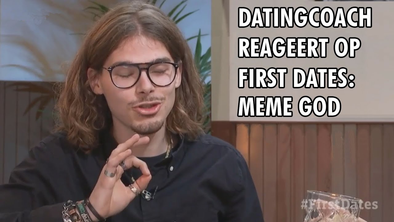 Datingcoach Reageert op FIRST DATES (Meme God)