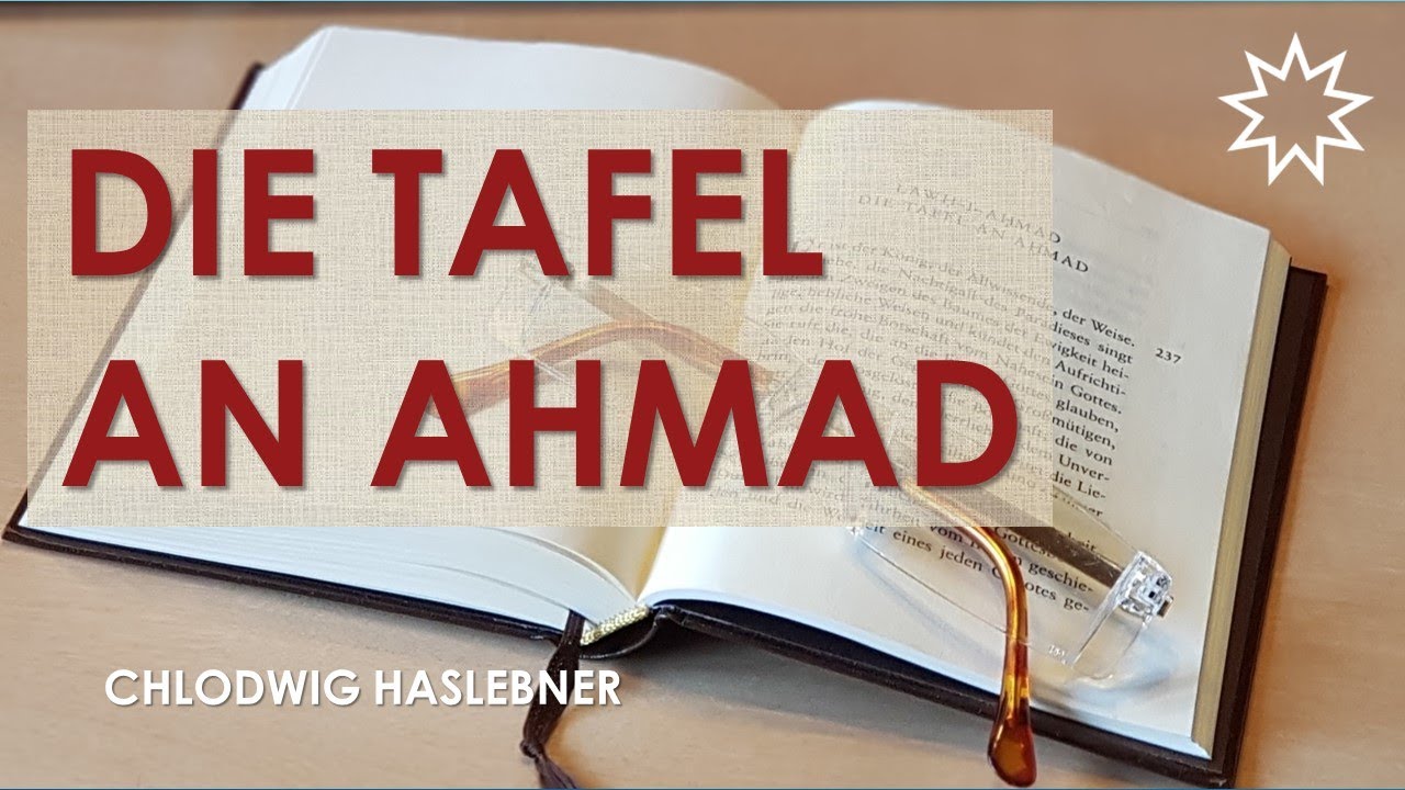 Die Tafel an Ahmad - LAW-I-AHMAD - BAHAI GEBET #gemeinsambeten | Haslebner Chlodwig (deutsch)