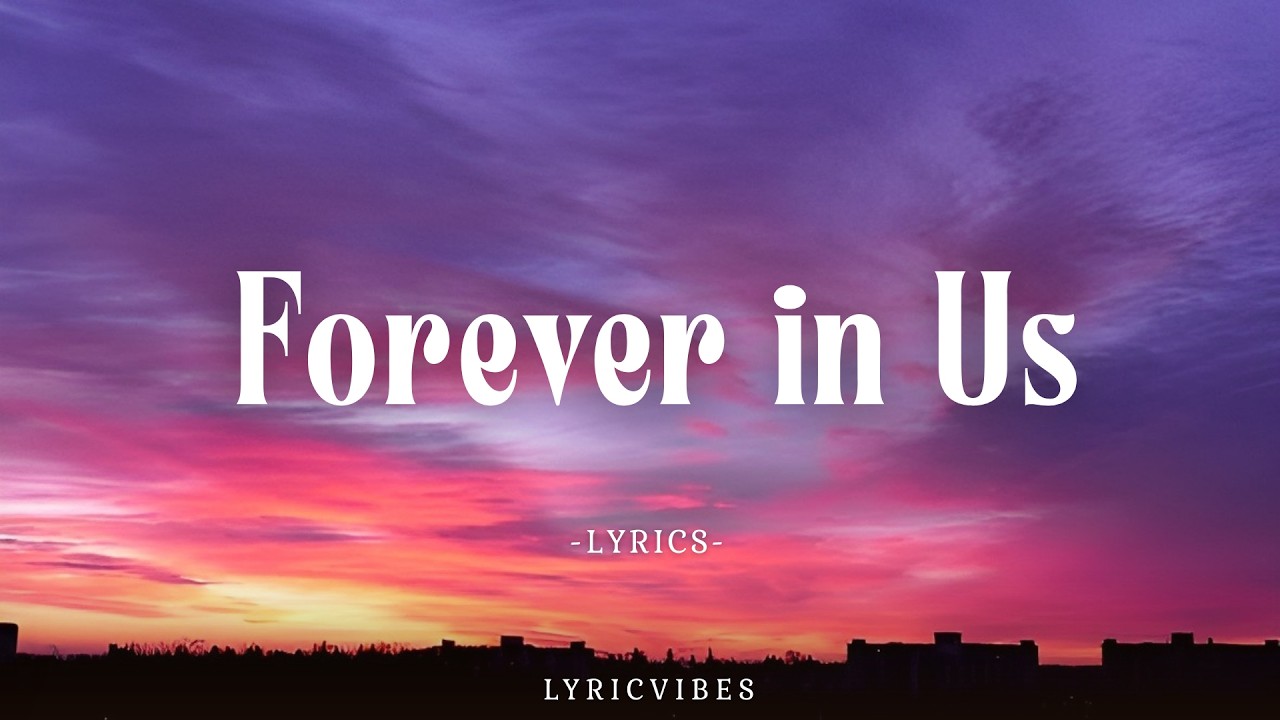 Forever in us - Romantic Love Song Lyrics | LyricVibes 