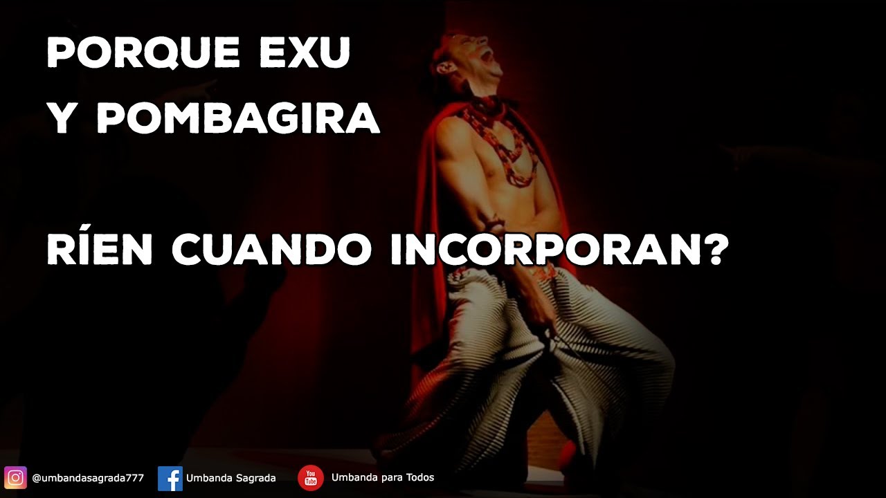 #109 PORQUÉ EXU Y POMBAGIRA, SE RÍEN AL INCORPORAR O ESTANDO EN TIERRA?