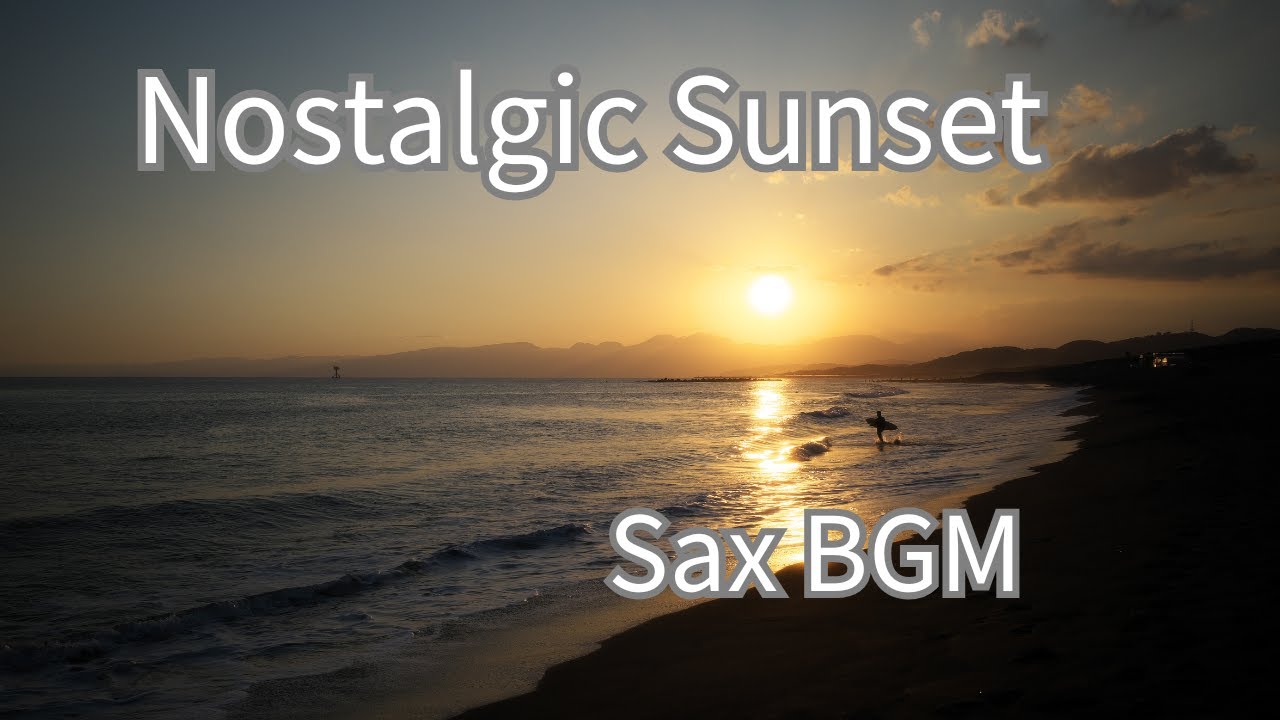 Into the Nostalgic Sunset｜Calm Saxophone Music by the Sea │Gentle Mood│60min │TORA Photo & BGMsound