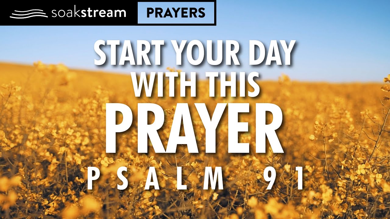 PSALM 91: The Most Powerful Prayer in the Bible
