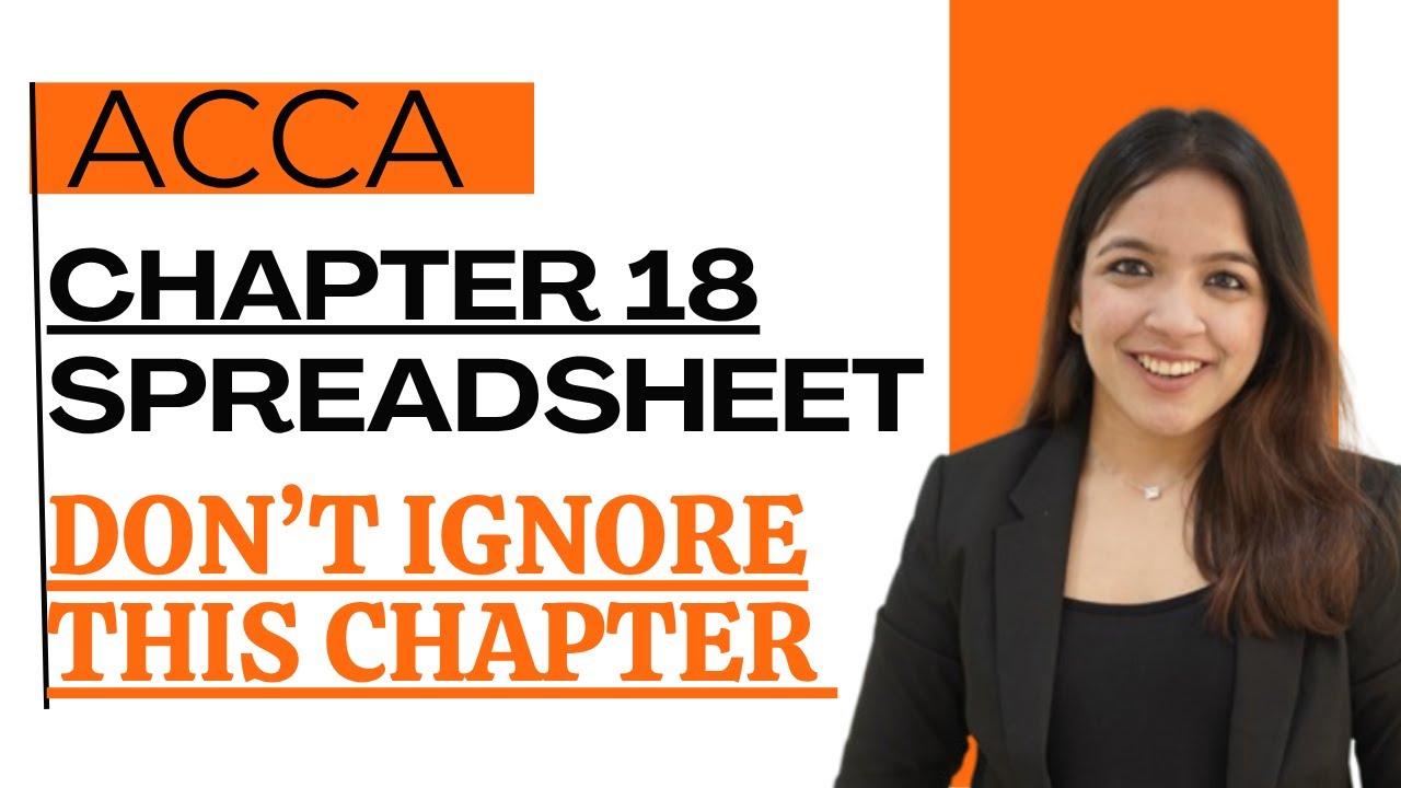 CHAPTER - 18 SPREADSHEETS EXCEL EXPLAINED WITH EXAMPLES EASY MA ACCA WITH RUCHI GOYAL